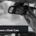 how to choose a dash cam for your car: a complete buying guide